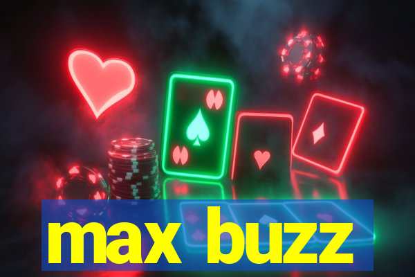 max buzz