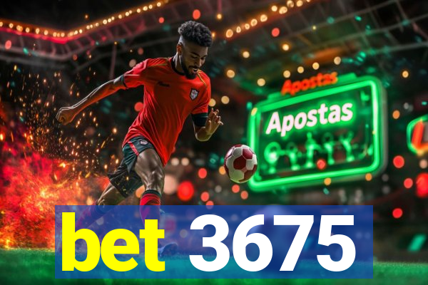 bet 3675