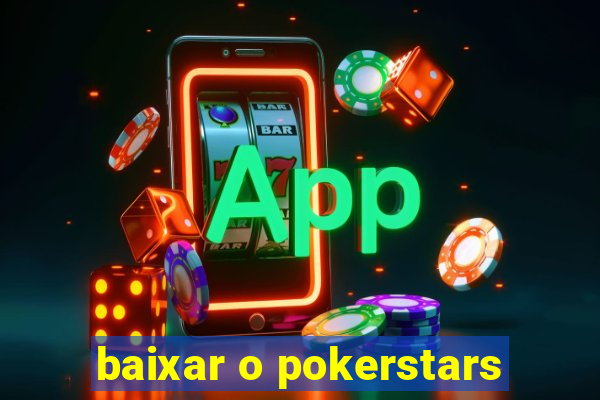 baixar o pokerstars