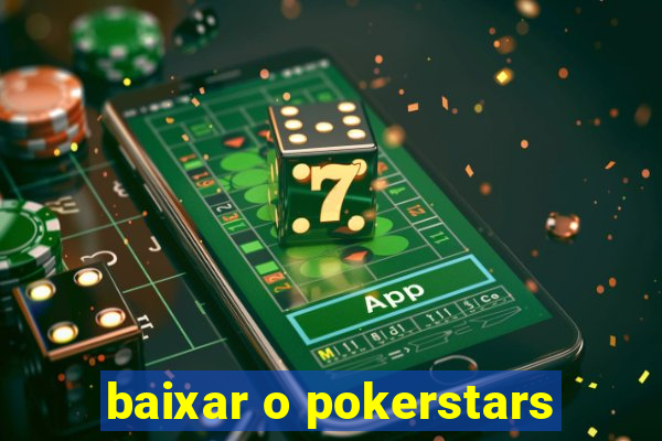 baixar o pokerstars