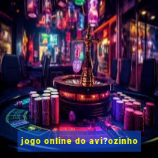 jogo online do avi?ozinho