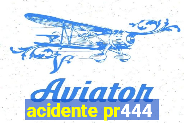 acidente pr444