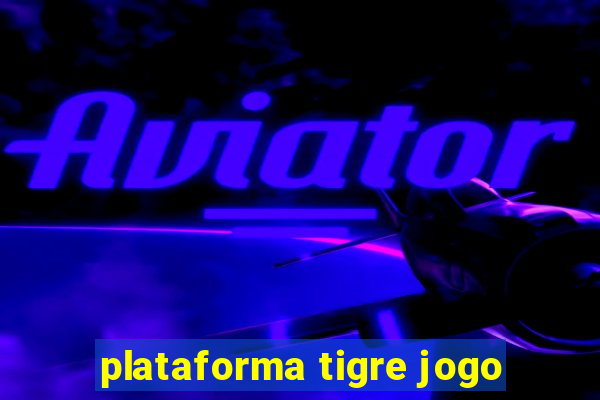 plataforma tigre jogo