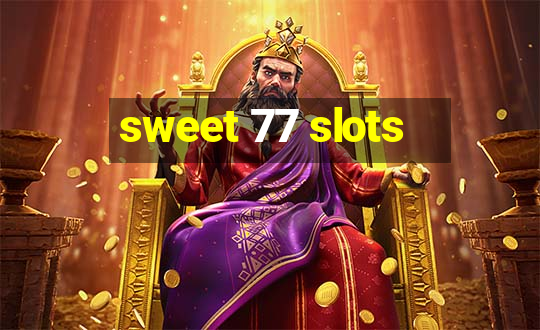 sweet 77 slots