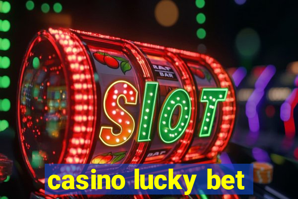 casino lucky bet