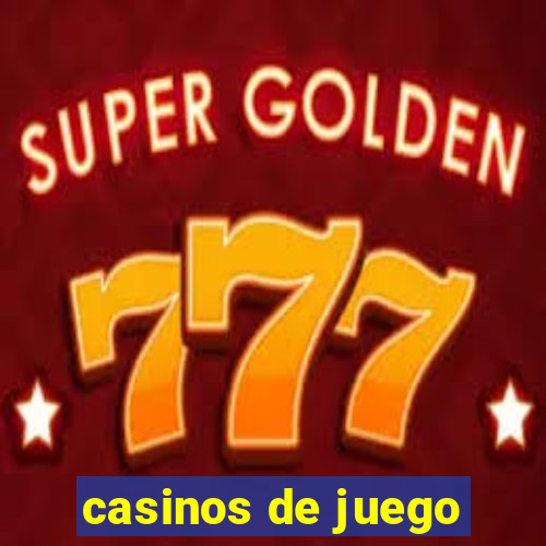 casinos de juego