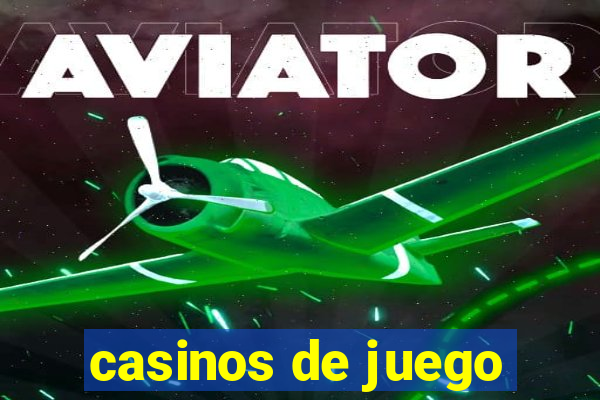 casinos de juego