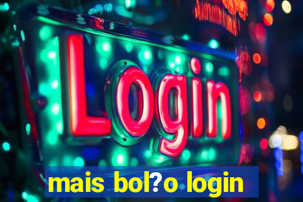 mais bol?o login