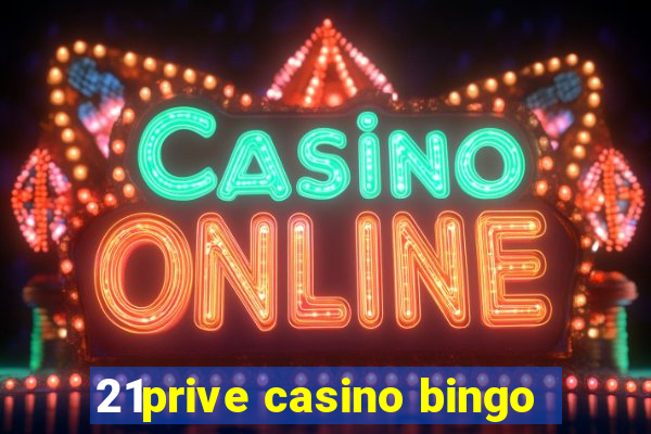 21prive casino bingo