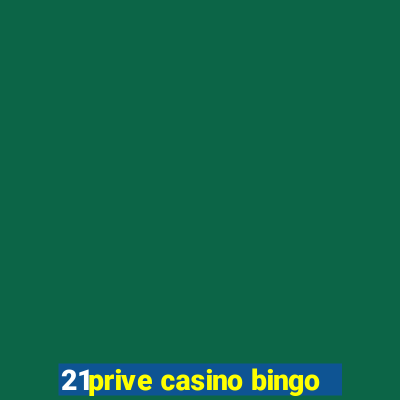 21prive casino bingo