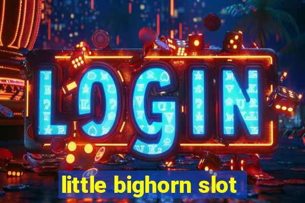 little bighorn slot