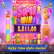 lucky time slots casino