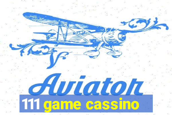 111 game cassino