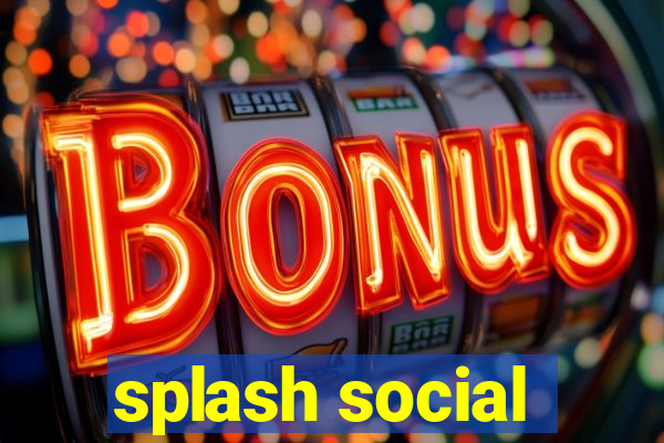 splash social