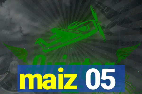 maiz 05