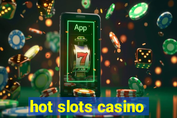 hot slots casino