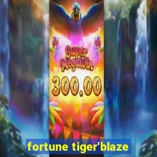 fortune tiger'blaze