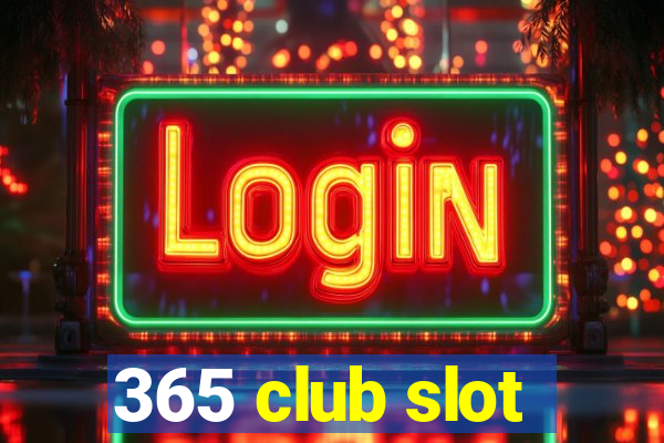 365 club slot