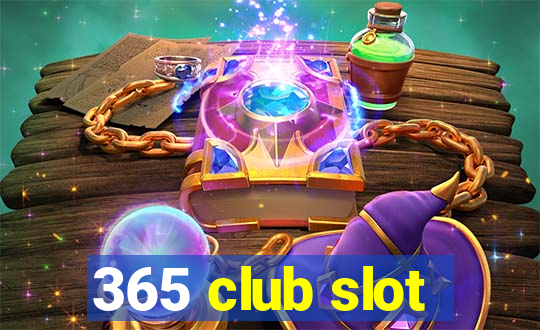 365 club slot