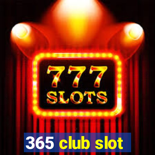 365 club slot