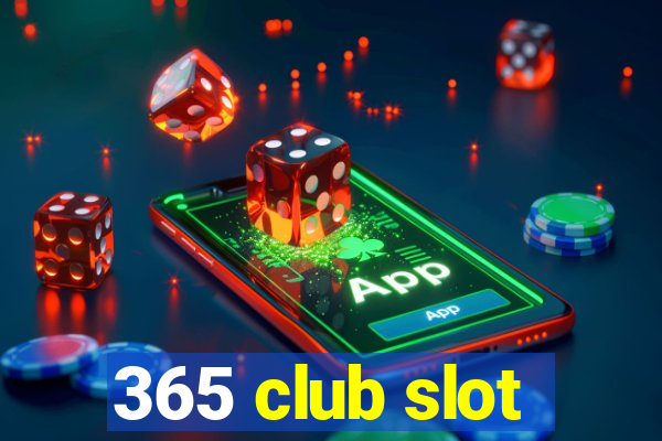 365 club slot