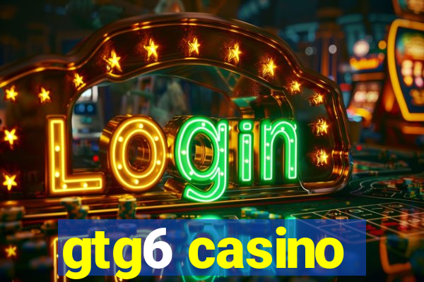 gtg6 casino