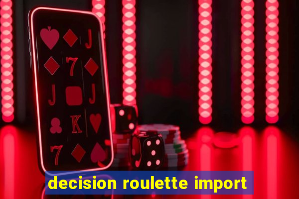 decision roulette import