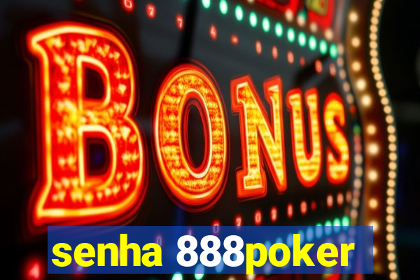 senha 888poker