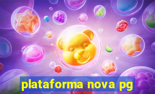 plataforma nova pg