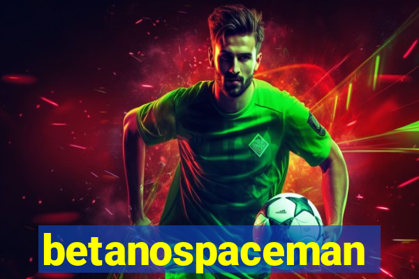 betanospaceman