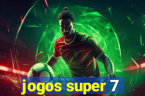 jogos super 7