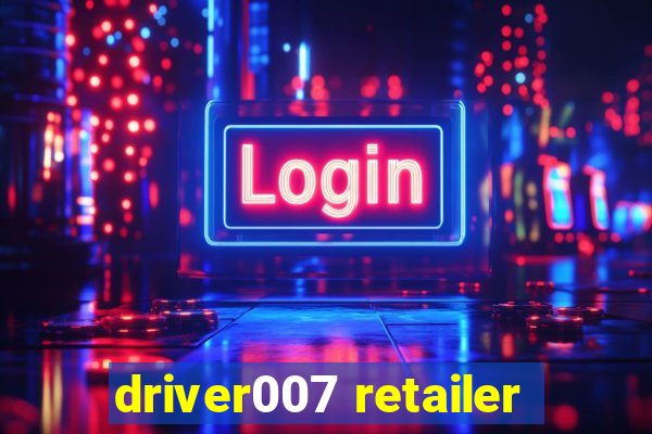 driver007 retailer