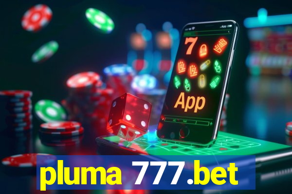 pluma 777.bet