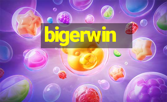 bigerwin