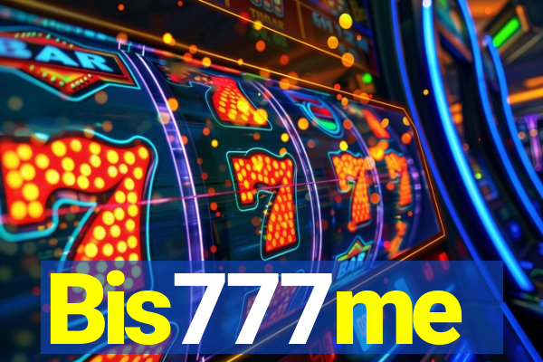 Bis777me