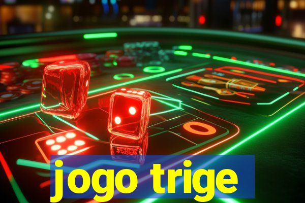 jogo trige