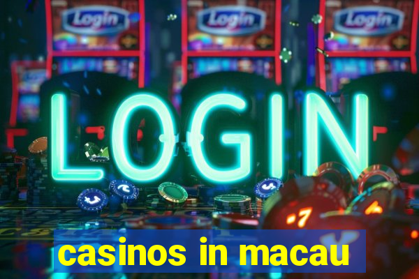 casinos in macau