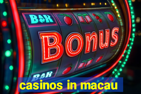 casinos in macau