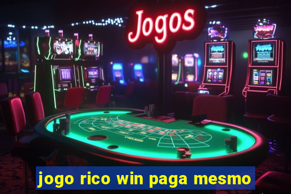 jogo rico win paga mesmo