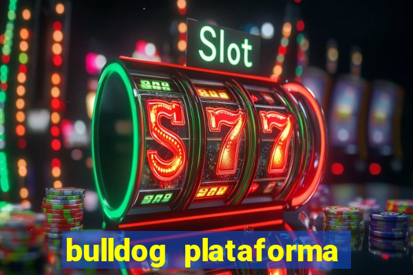 bulldog plataforma de jogos