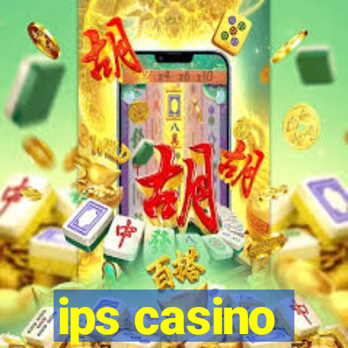 ips casino