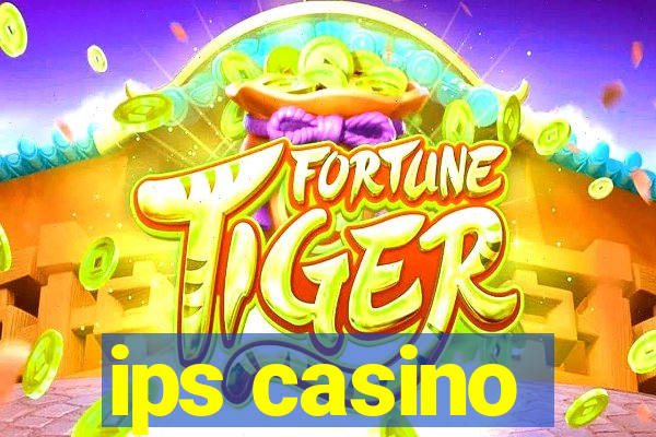 ips casino