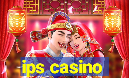 ips casino