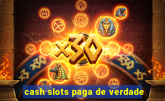 cash slots paga de verdade