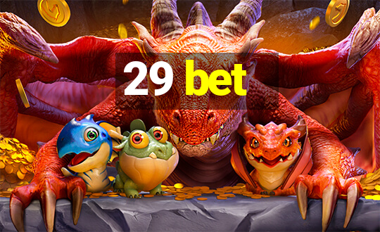 29 bet