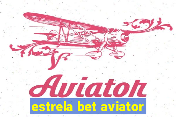 estrela bet aviator