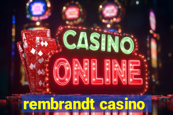 rembrandt casino