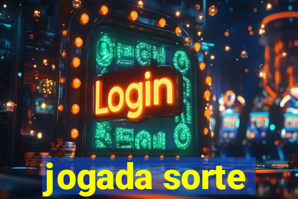 jogada sorte