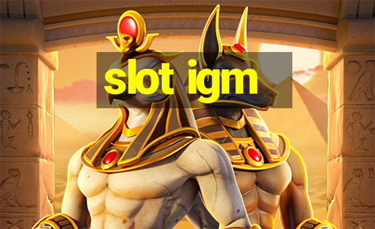 slot igm