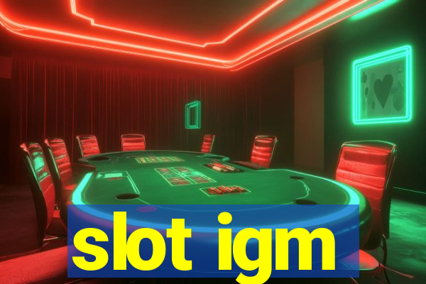 slot igm